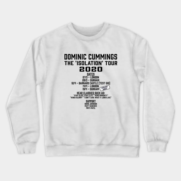 Dominic Cummings Tour Crewneck Sweatshirt by creativesomedays